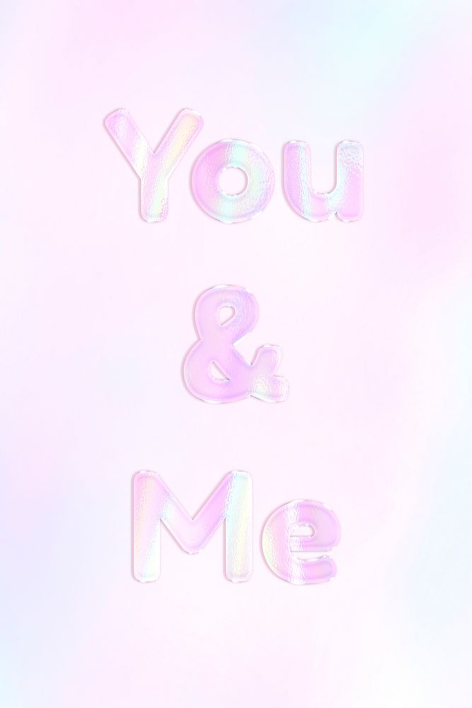 You & me pastel gradient pink shiny holographic lettering