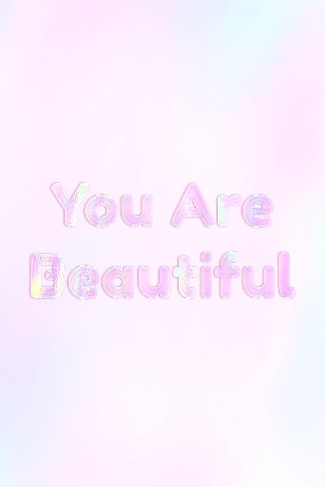 Holographic you are beautiful lettering pastel shiny typography
