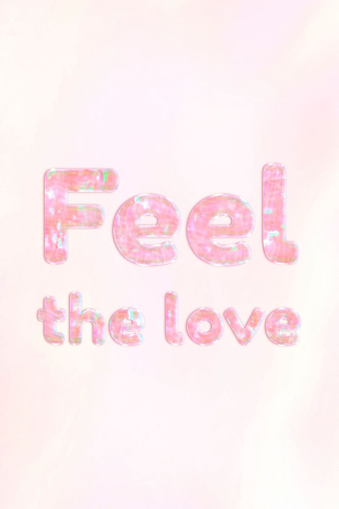 Feel the love text holographic effect pastel typography