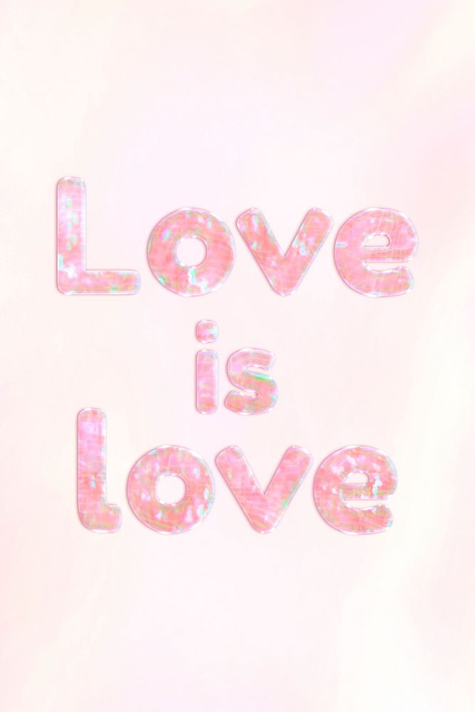 Love is love holographic effect pastel typography