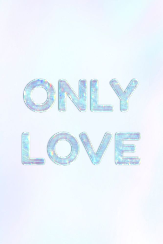 Only love pastel gradient shiny holographic text