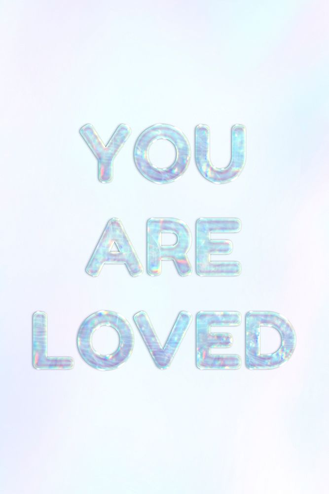 Shiny you are loved holographic pastel