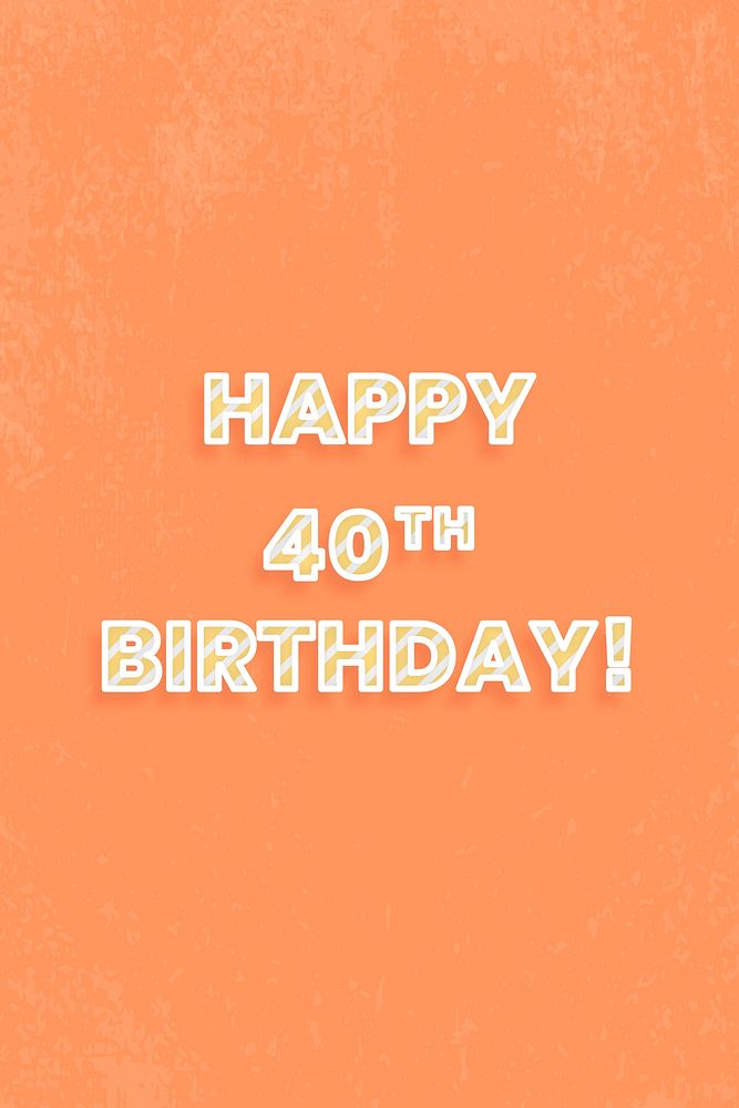 Happy 40 th birthday word vector stripe font typography