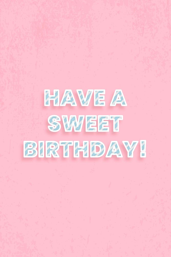 Have a sweet birthday word vector stripe font block letter typography