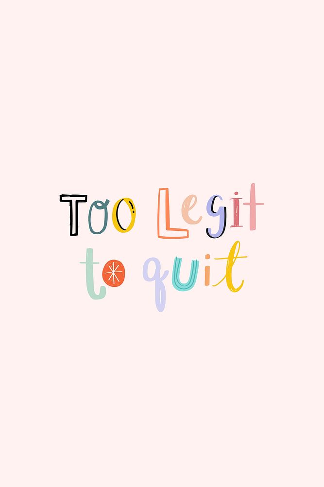 Too legit to quit vector doodle font colorful hand drawn