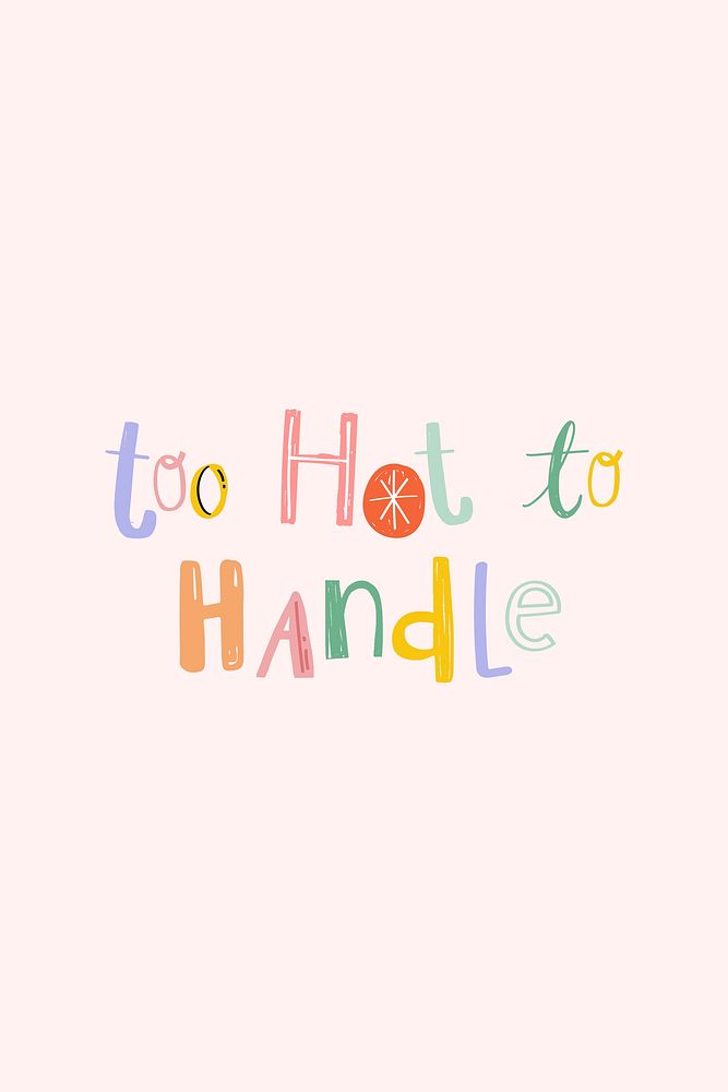 Too hot to handle vector typography doodle text
