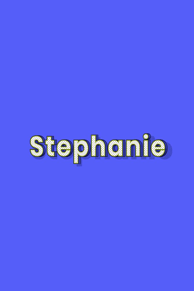 Female name Stephanie typography lettering