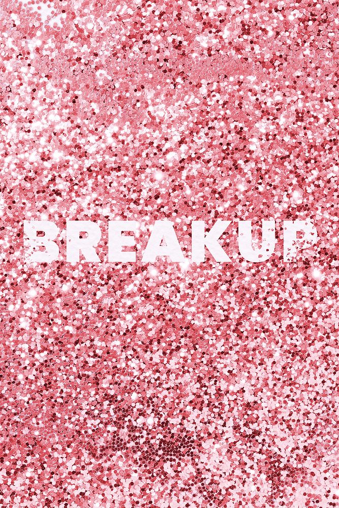 Breakup glitter texture word typography