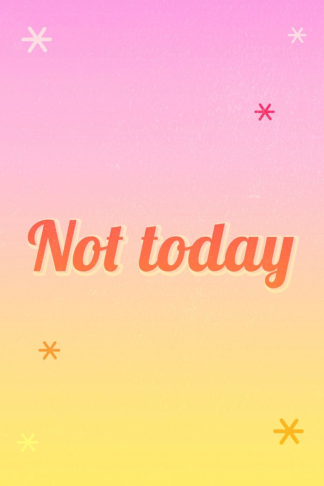 Not today word colorful star patterned typography