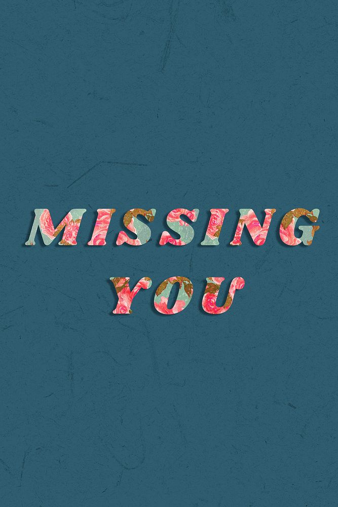 Missing you typography bold floral font