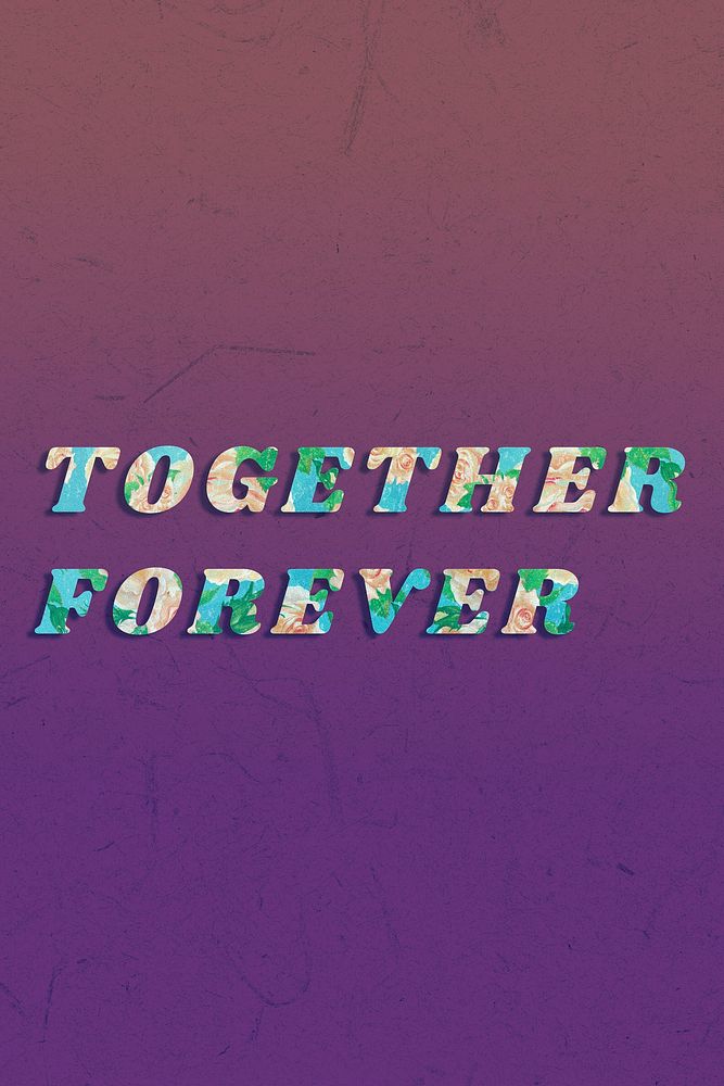 Together forever typography bold floral font