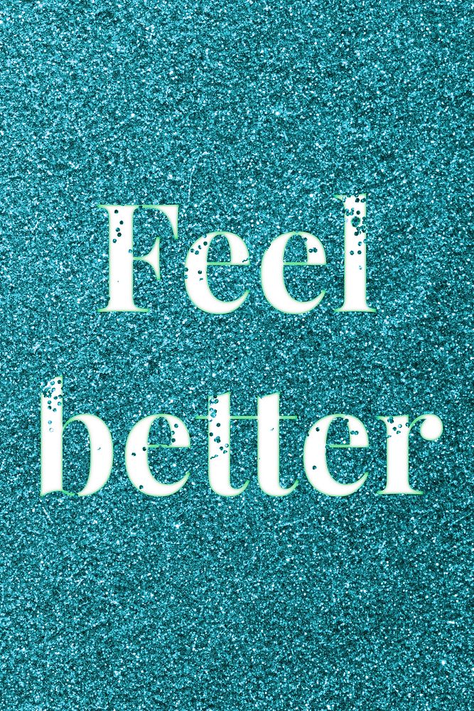 Feel better sparkle text teal glitter font lettering