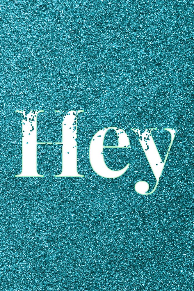 Sparkle hey glitter word art typography