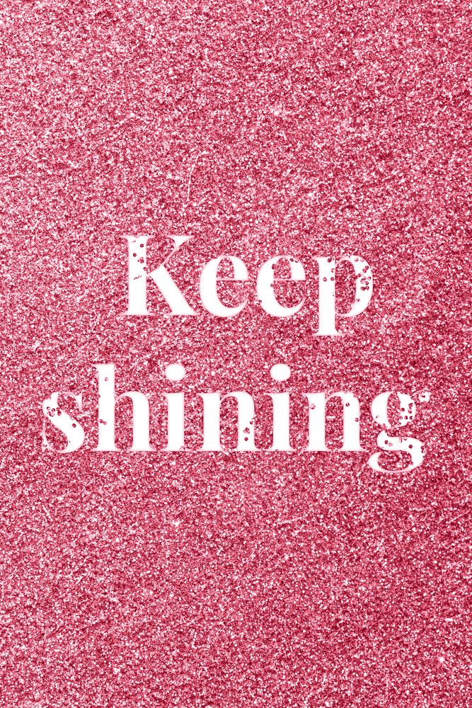 Keep shining sparkle text rose glitter font lettering
