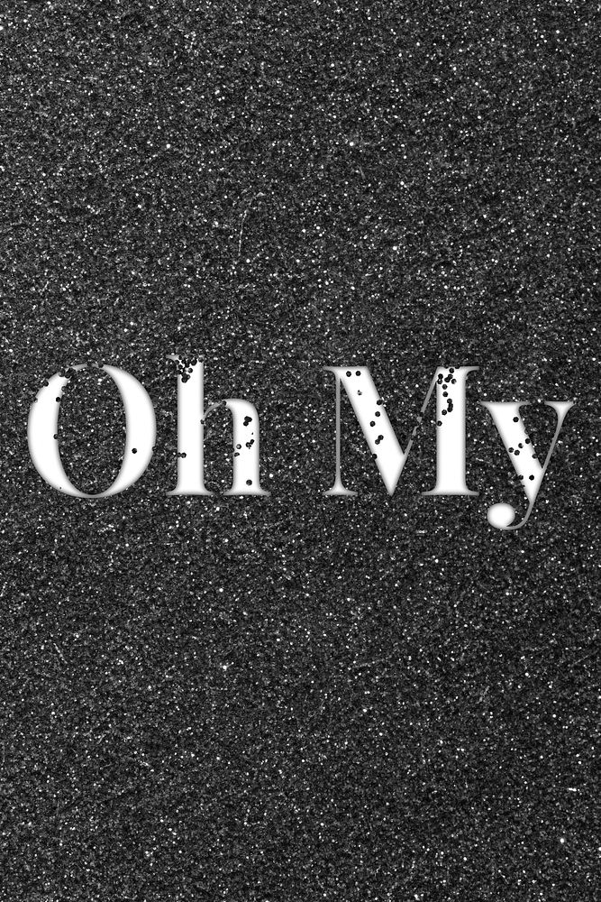 Oh my sparkle text black glitter font lettering