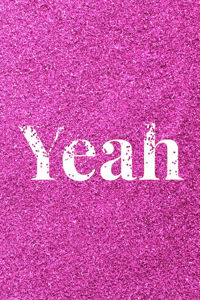 Yeah sparkle word pink glitter lettering