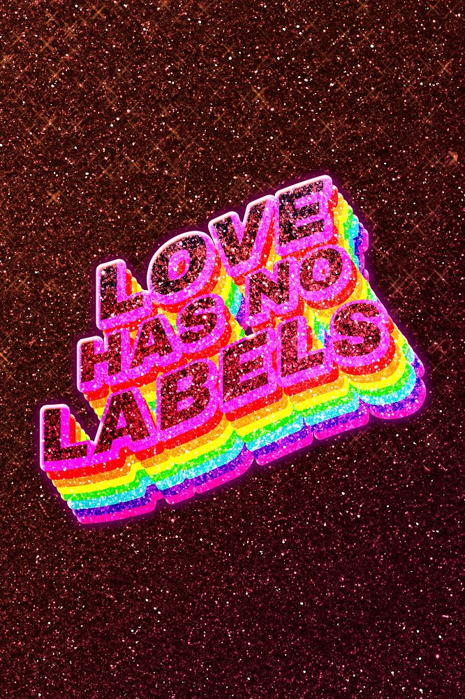 Love has no labels text 3d vintage word art glitter texture