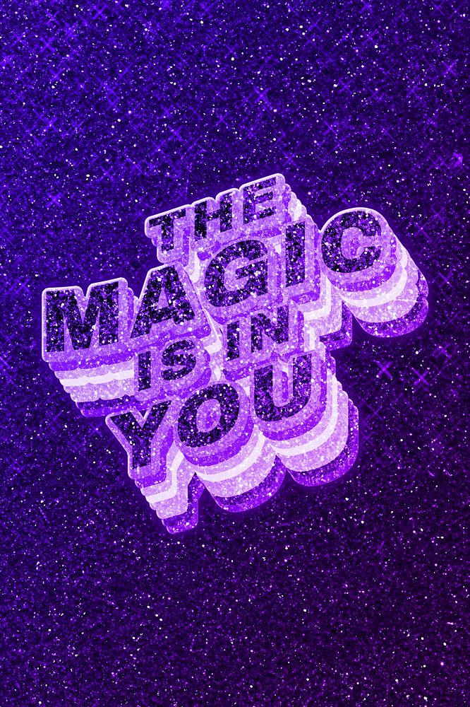 The magic is in you text 3d retro word art glitter texture