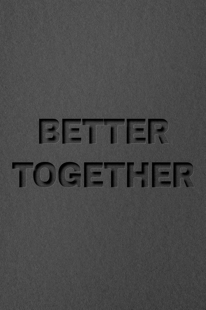 Better together word paper cut typography