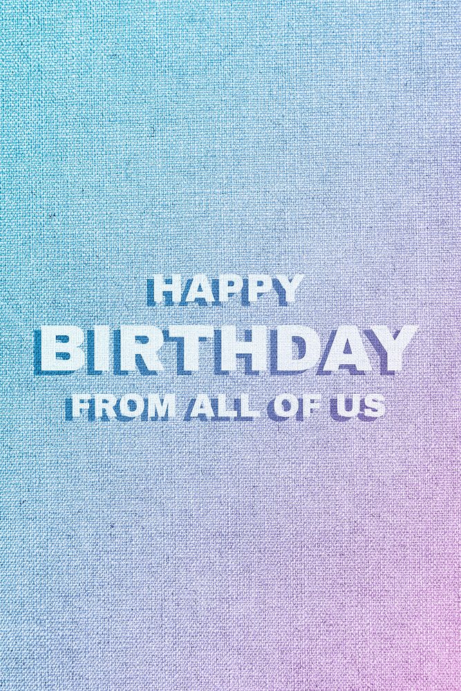 Happy birthday from all of us lettering pastel shadow font