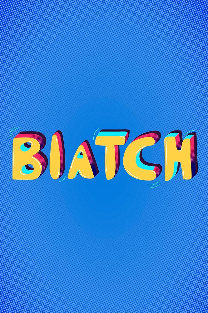 Biatch funky word typography psd