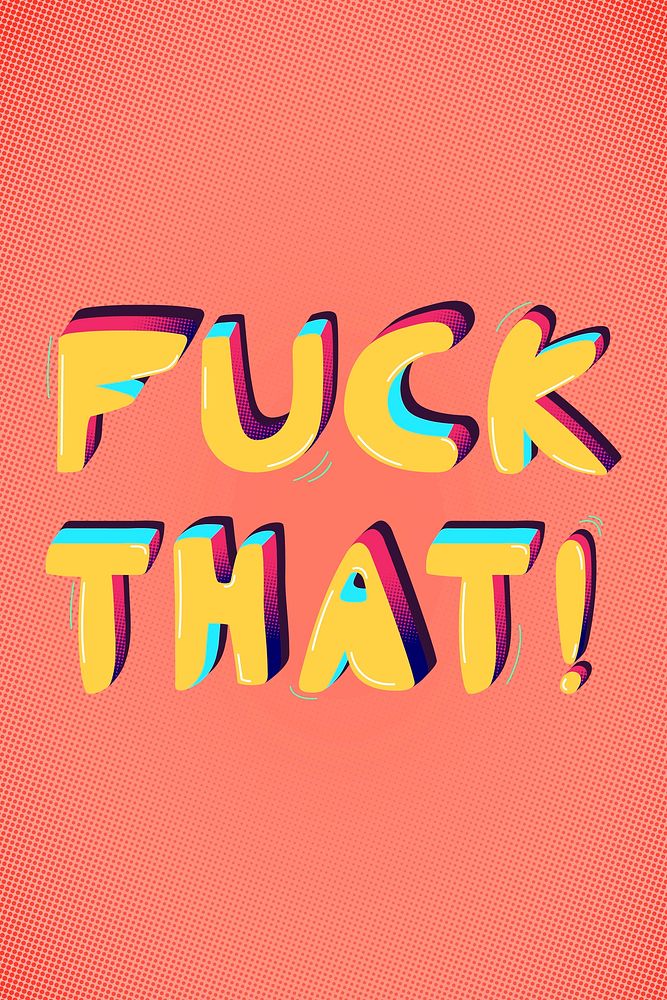 Fuck that! funky text typography