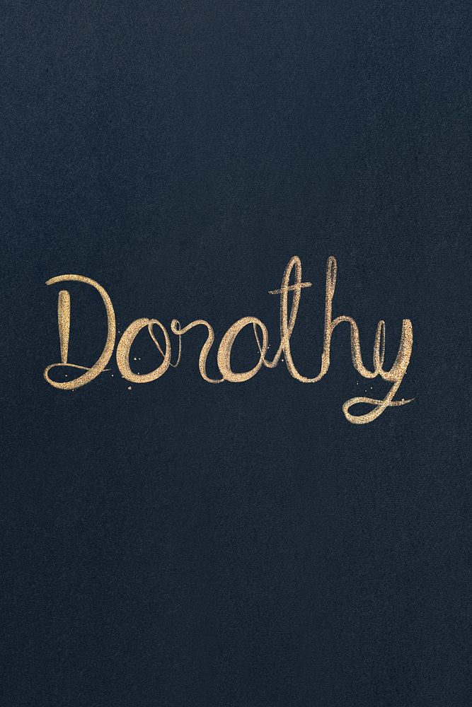 Dorothy cursive gold font typography