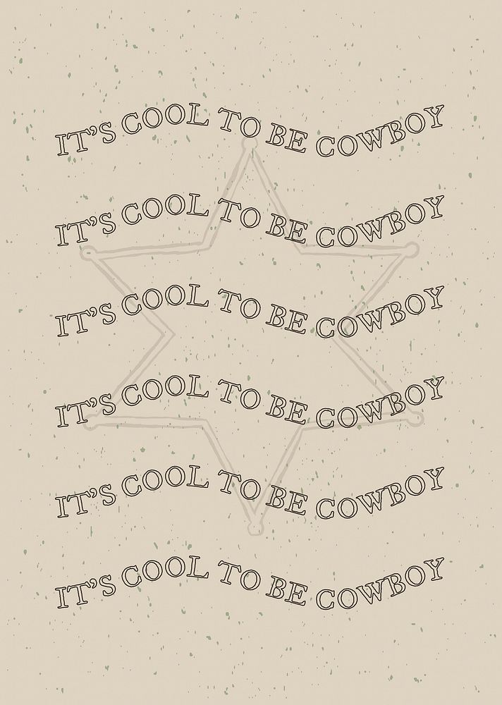 Wild west poster with text, it&rsquo;s cool to be cowboy