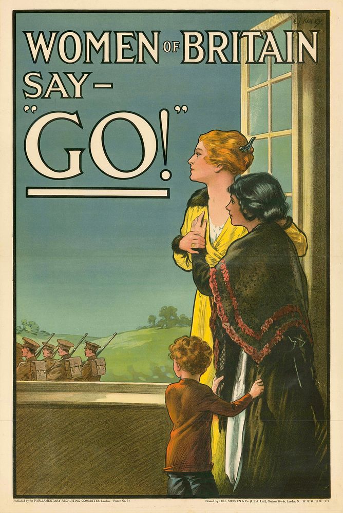 Women of Britain say - GO! (1915). Military recruitment poster by E. Kealey (dates unknown). 76 x 51 cm (Collection #2411…