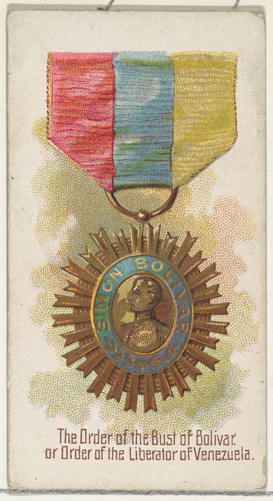 The Order of the Bust of Bolivar, or Order of the Liberator of Venezuela, from the World's Decorations series (N30) for…