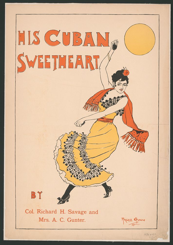 His Cuban sweetheart by Col. Richard H. Savage and Mrs. A.C. Gunter / Archie Gunn, 95.