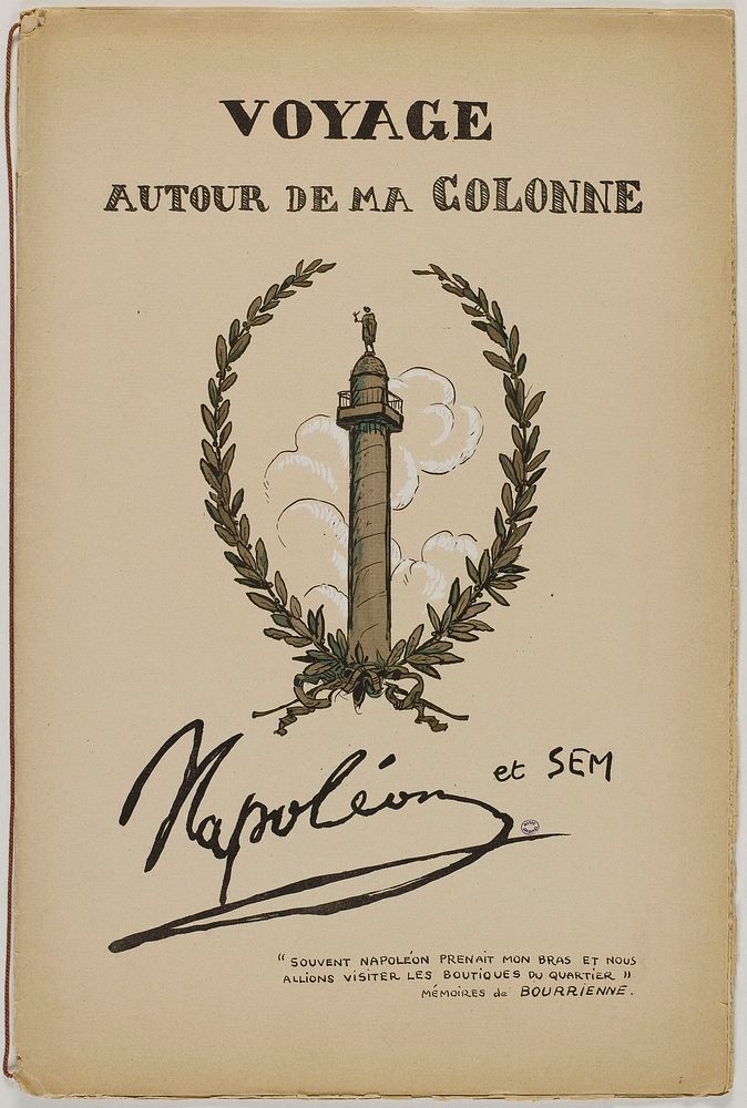 Sem (Georges Goursat, dit, 1863-1934). "Album Voyage autour de ma colonne, Napoléon et Sem (couverture)". Procédé…