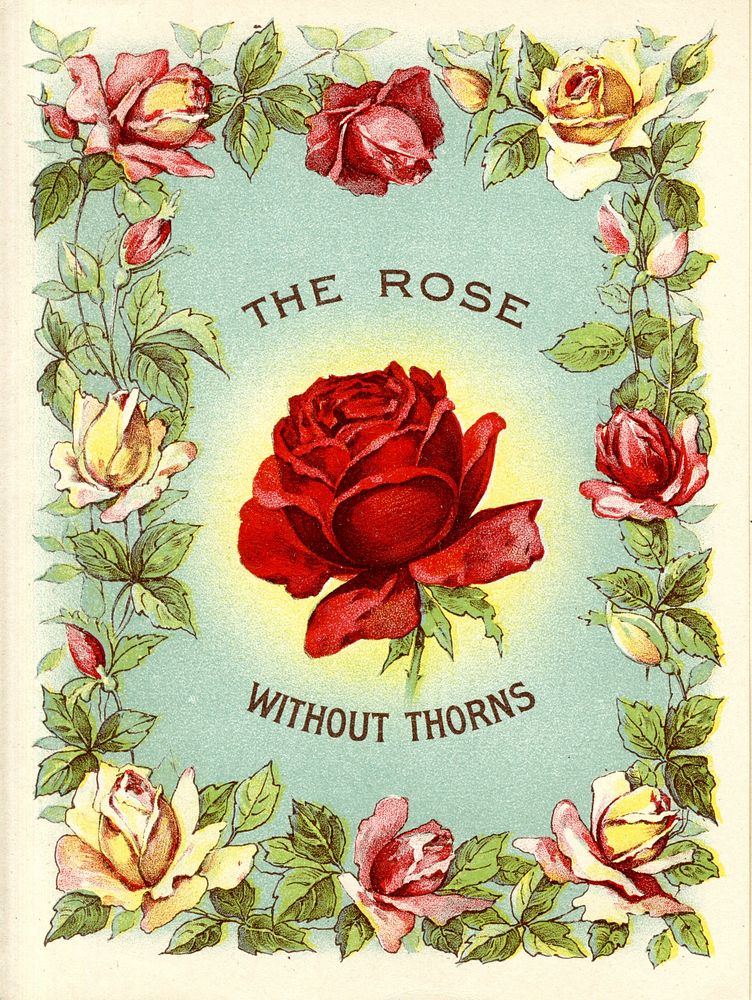 The rose without thorns. Advertisement for Wampole's Preparation. Card features a color illustration of a red rose…