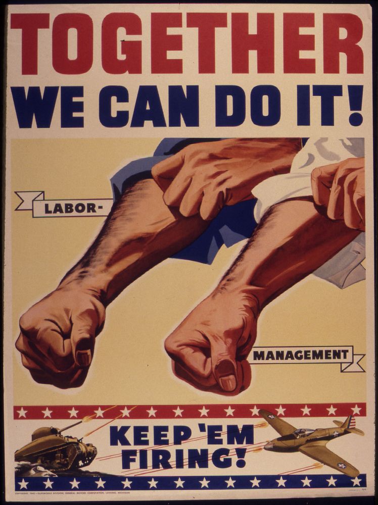 "Together We Can Do It! Labor. Management. Keep `Em Firing!". Original public domain image from Flickr