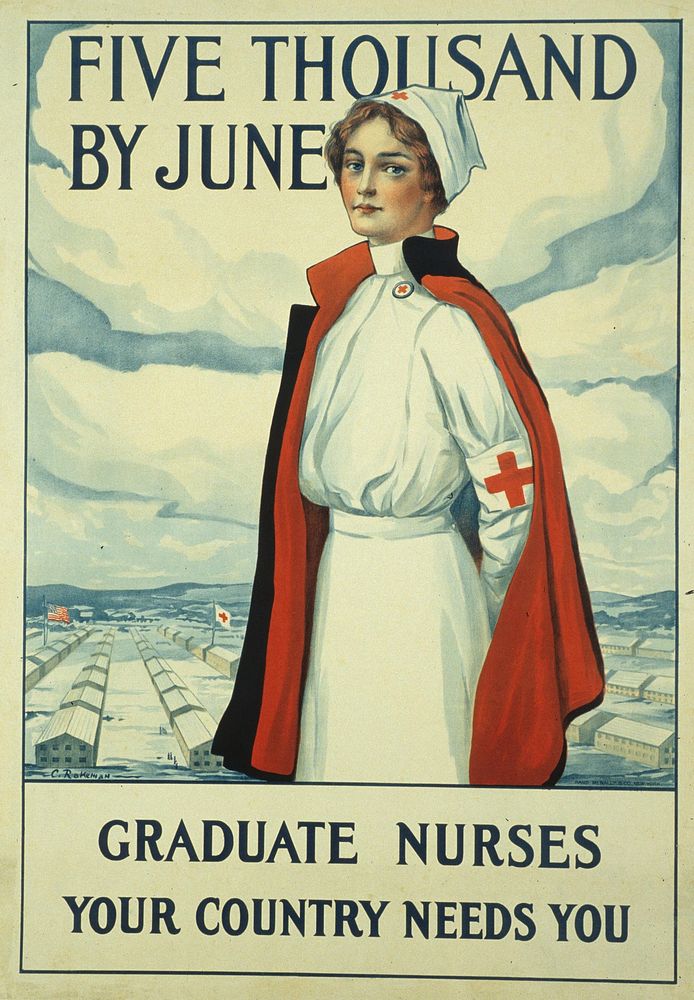 Five thousand by June, graduate nurses, your country needs you. The poster is white and has the picture of a Red Cross nurse…