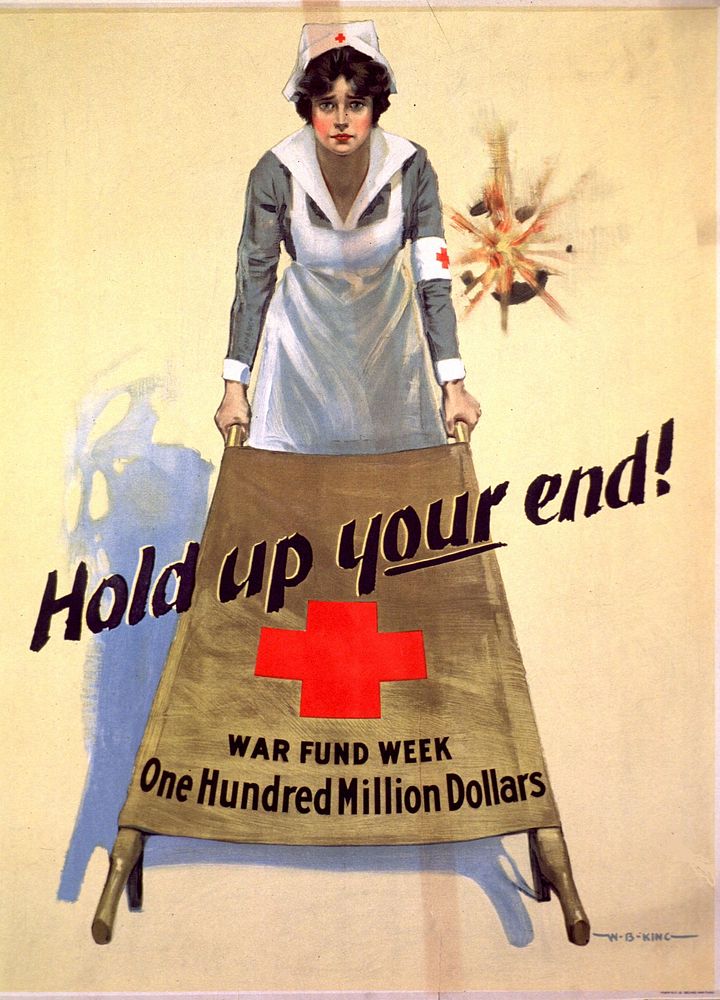 Hold up your end! Light yellow poster with a Red Cross nurse holding up one end of a brown stretcher, and shell fire behind…