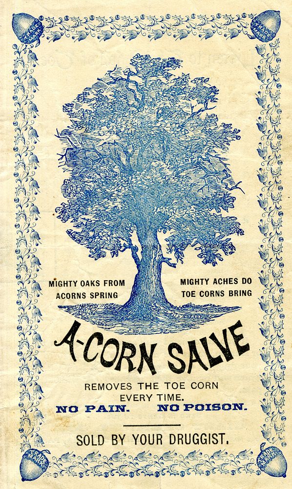 A-Corn Salve Removes the Toe Corn Every Time: No Pain, No PoisonCollection:Images from the History of Medicine…