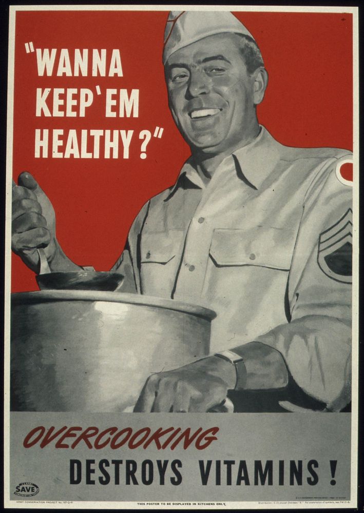 "WANNA KEEP 'EM HEALTHY? OVERCOOKING DESTROYS VITAMINS"!, 1941 - 1945. Original public domain image from Flickr