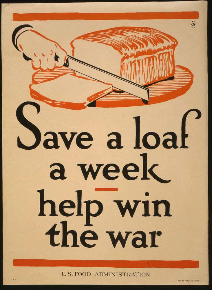 Save a loaf a week - help win the war  fgc ; The W. F. Powers Co. Litho., N.Y.