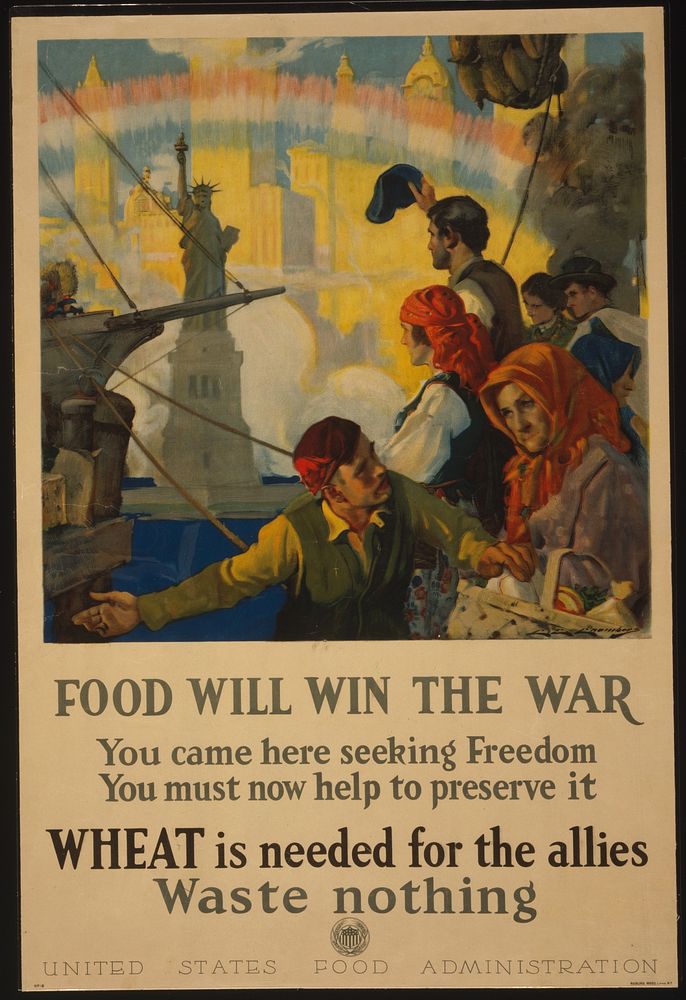 Food will win the war - You came here seeking freedom, now you must help to preserve it -  Wheat is needed for the allies -…