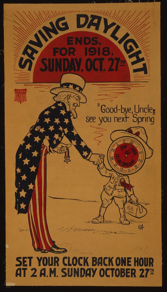 Saving daylight ends, for 1918, Sunday, Oct. 27th Set your clock back one hour at 2 A.M. Sunday October 27th.