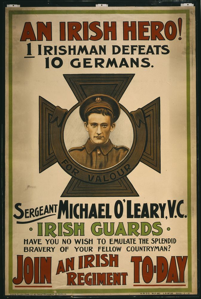An Irish hero! ... Sergeant Michael O'Leary, V.C. ... Join an Irish regiment to-day  David Allen & Sons Ltd., 40, Great…