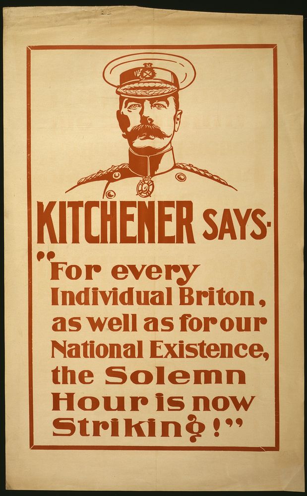 Kitchener says "For every individual Briton, as well as for our national existence, the solemn hour is now striking!"