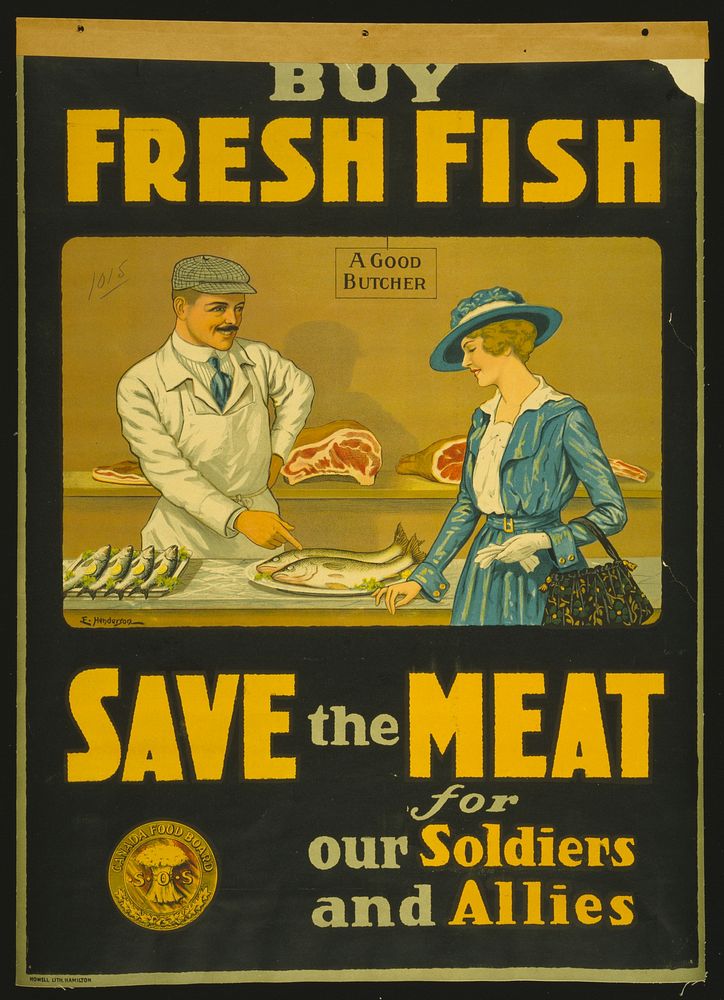 Buy fresh fish, save the meat for our soldiers and allies  E. Henderson.