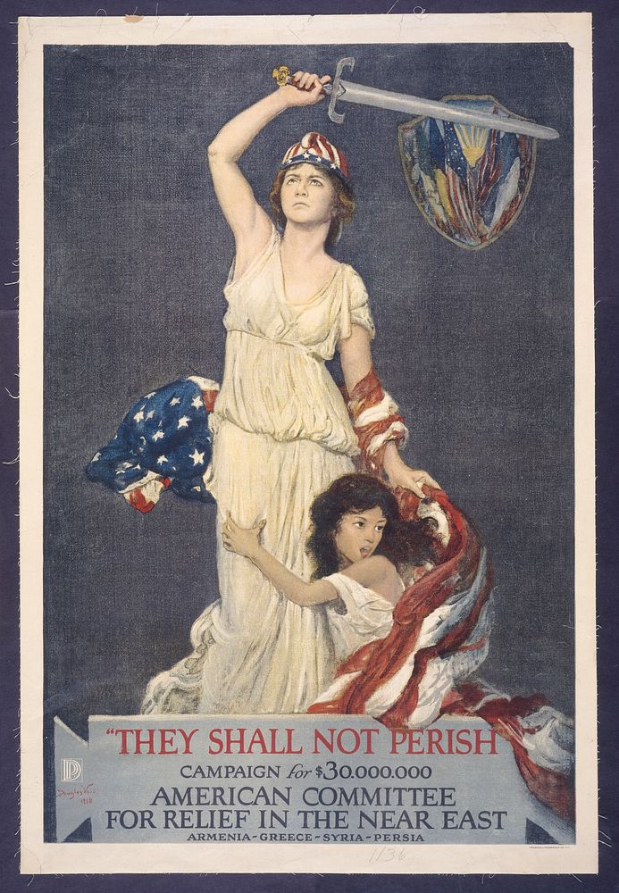 They shall not perish ... American Committee for relief in the Near East  Douglas Volk.