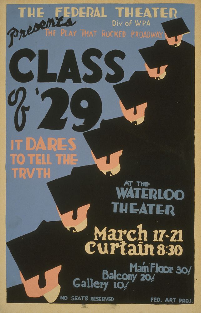 The play that rocked Broadway "Class of '29" It dares to tell the truth (1936-1937) poster by Federal Theatre Project…