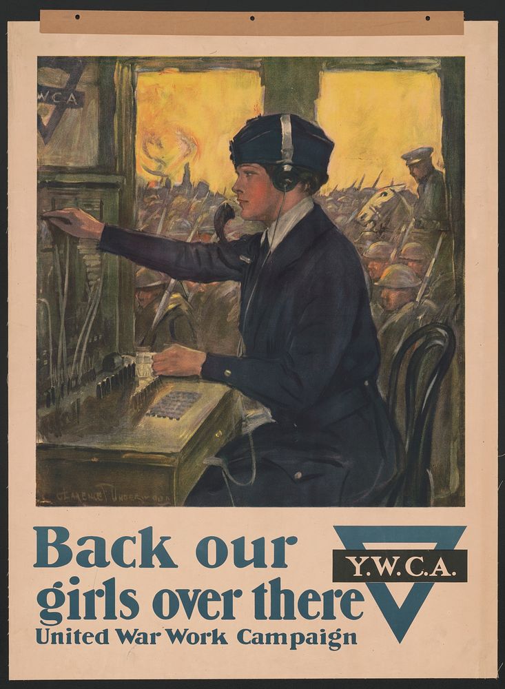 Back our girls over there United War Work Campaign Clarence F. Underwood.