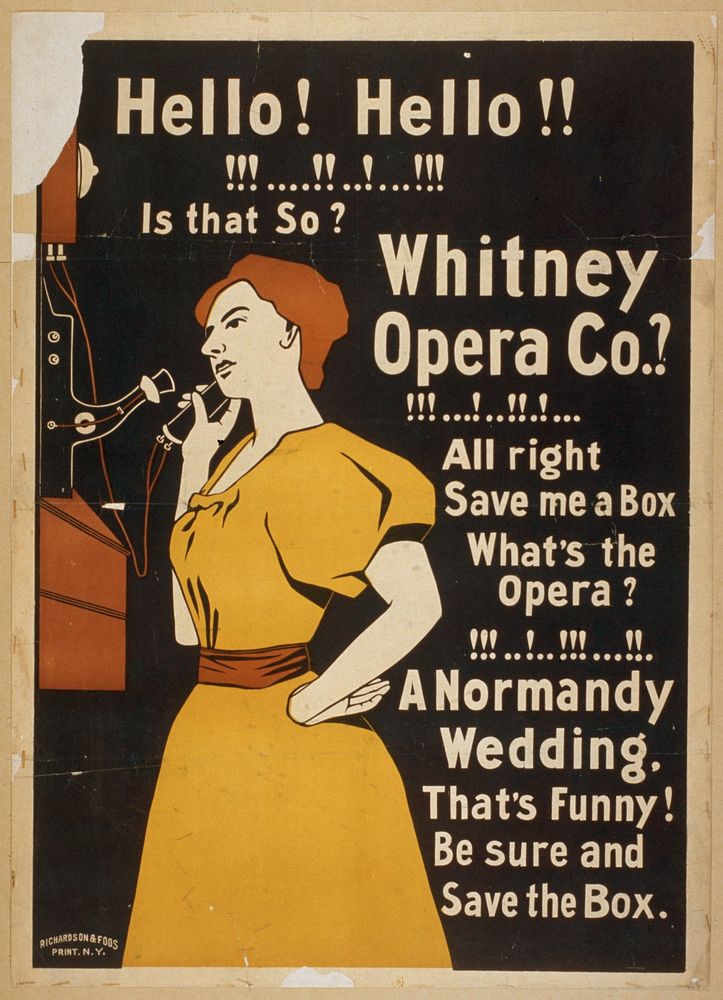 Hello! Hello! Is that so? Whitney Opera Co.? All right save me a box. What's the opera? A Normandy wedding. That's funny! Be…