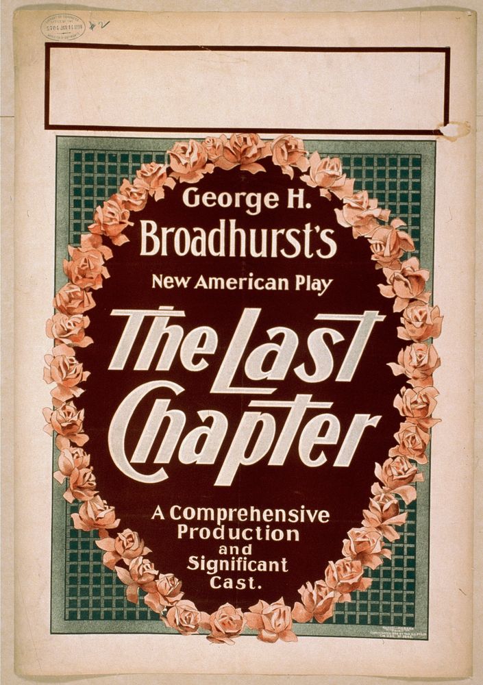George H. Broadhurst's new American play, The last chapter a comprehensive production and significant cast.
