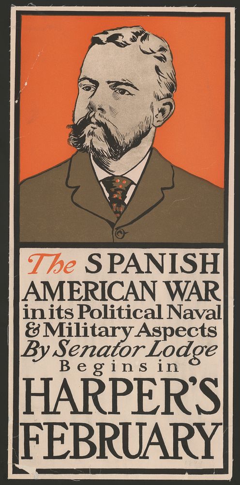 The Spanish American war in its political naval & military aspects by Senator Lodge, begins in Harper's February